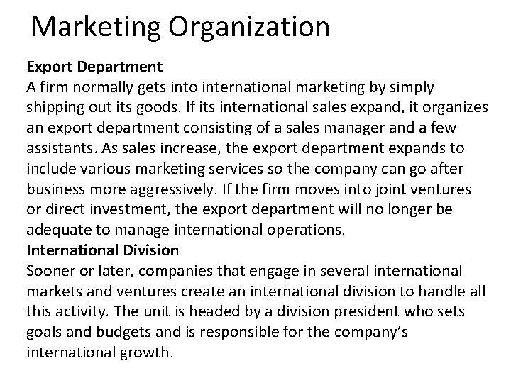 Marketing Organization Export Department A firm normally gets into international marketing by simply shipping