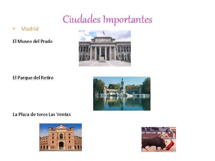  • Madrid Ciudades Importantes El Museo del Prado El Parque del Retiro La