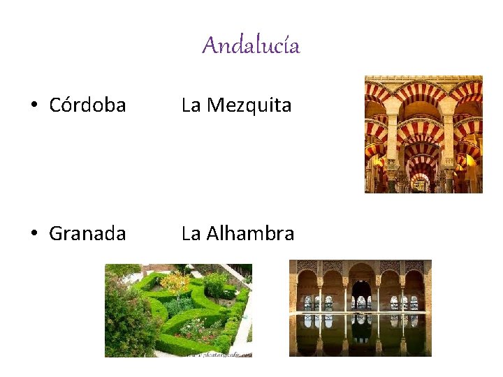 Andalucía • Córdoba La Mezquita • Granada La Alhambra 