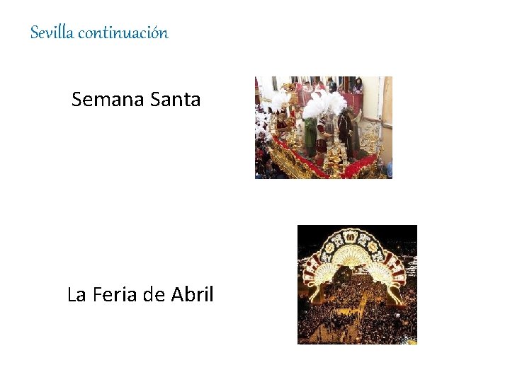 Sevilla continuación Semana Santa La Feria de Abril 