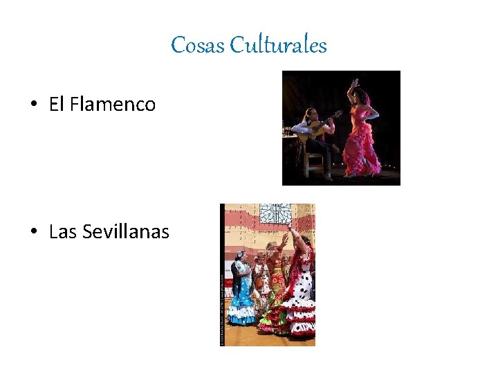 Cosas Culturales • El Flamenco • Las Sevillanas 