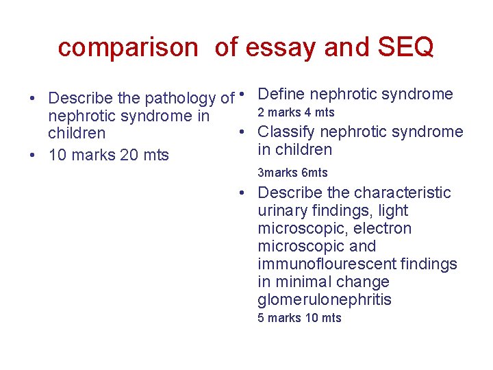 Essay and structured essay comparison of essay and SEQ • Describe the pathology of