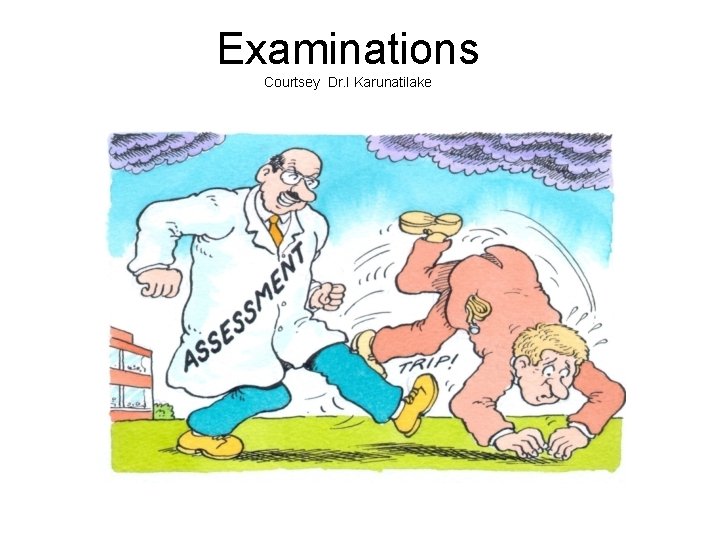 Examinations Courtsey Dr. I Karunatilake 