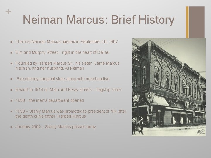 + Neiman Marcus: Brief History n The first Neiman Marcus opened in September 10,