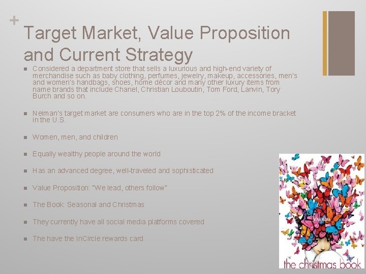 + Target Market, Value Proposition and Current Strategy n Considered a department store that