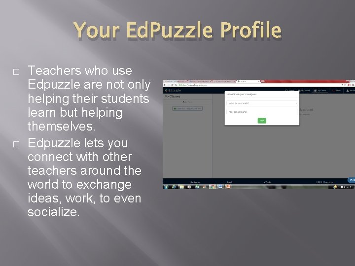 Your Ed. Puzzle Profile � � Teachers who use Edpuzzle are not only helping