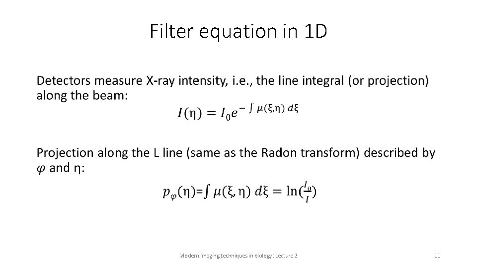 Filter equation in 1 D • Modern imaging techniques in biology: Lecture 2 11 Filter equation in 1 D • Modern imaging techniques in biology: Lecture 2 11