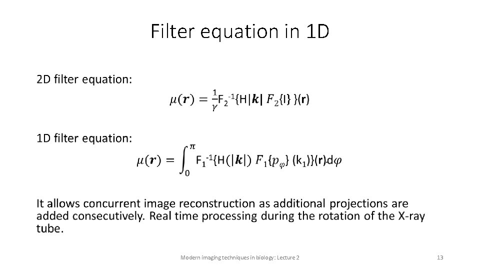 Filter equation in 1 D • Modern imaging techniques in biology: Lecture 2 13 Filter equation in 1 D • Modern imaging techniques in biology: Lecture 2 13