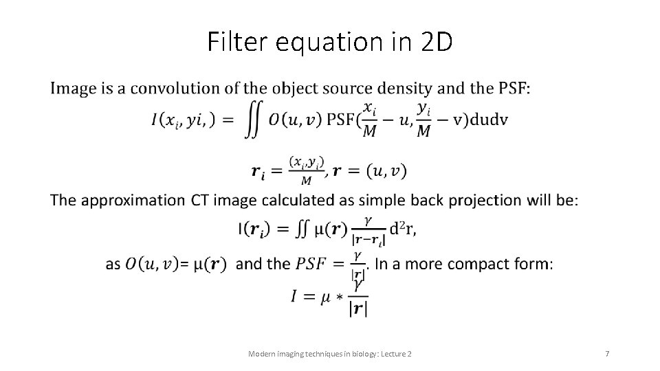 Filter equation in 2 D • Modern imaging techniques in biology: Lecture 2 7 Filter equation in 2 D • Modern imaging techniques in biology: Lecture 2 7