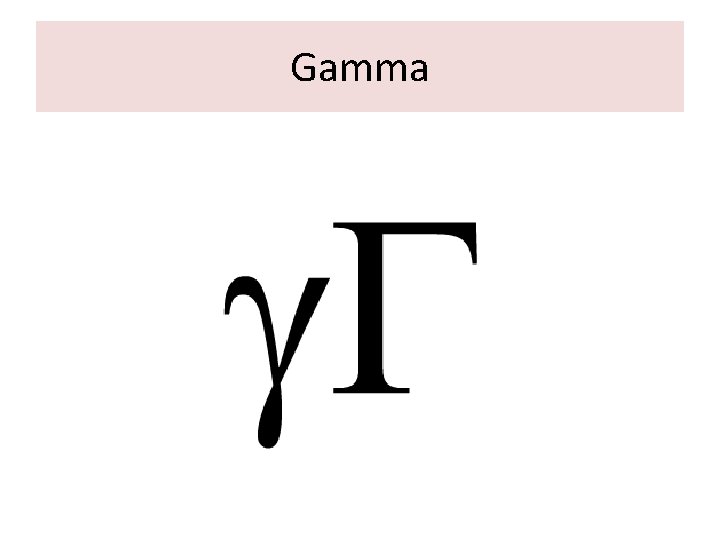 Gamma 