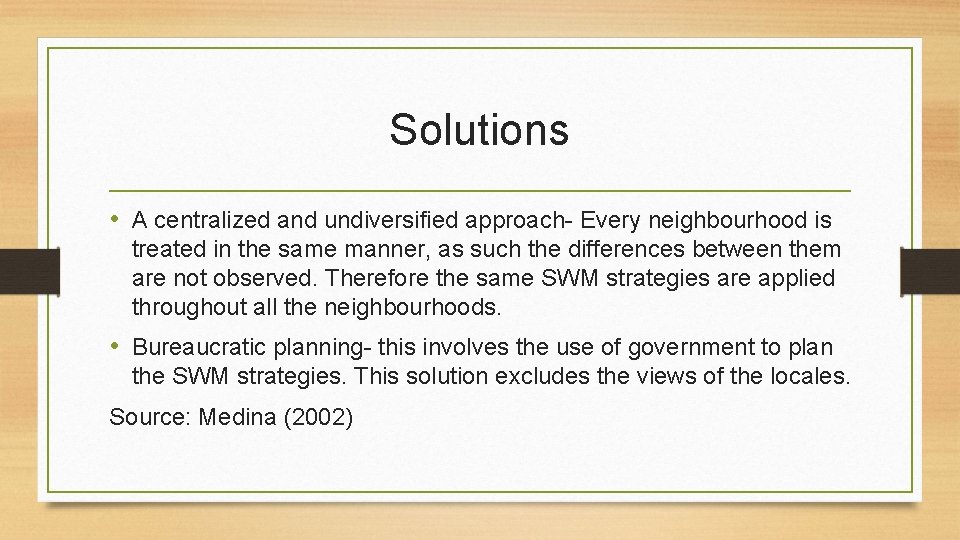 Solutions • A centralized and undiversified approach- Every neighbourhood is treated in the same