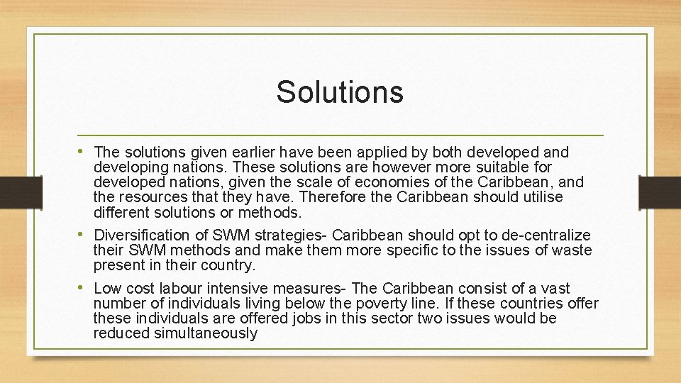 Solutions • The solutions given earlier have been applied by both developed and developing