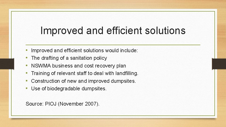 Improved and efficient solutions • • • Improved and efficient solutions would include: The