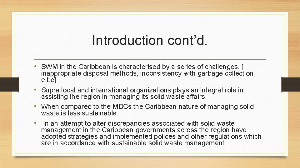 Introduction cont’d. • SWM in the Caribbean is characterised by a series of challenges.
