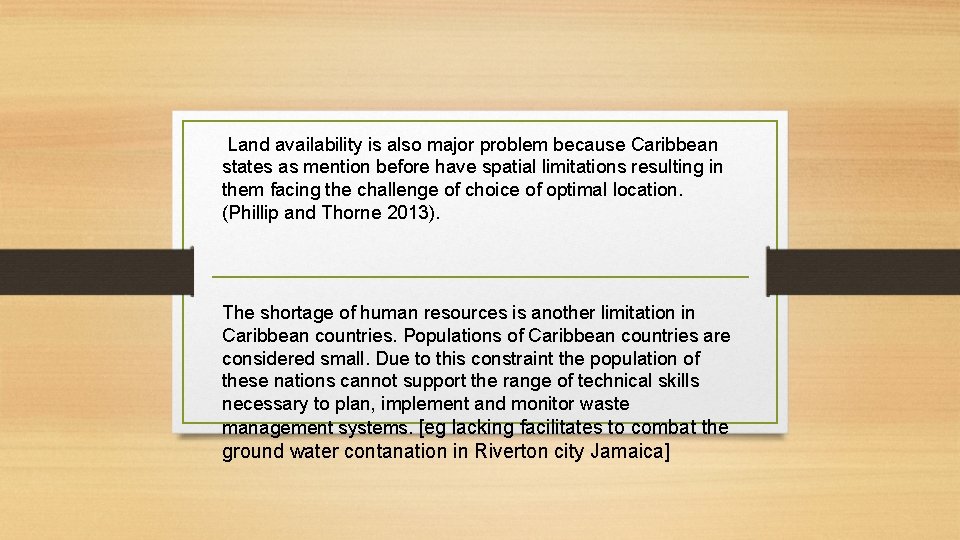 Land availability is also major problem because Caribbean states as mention before have spatial