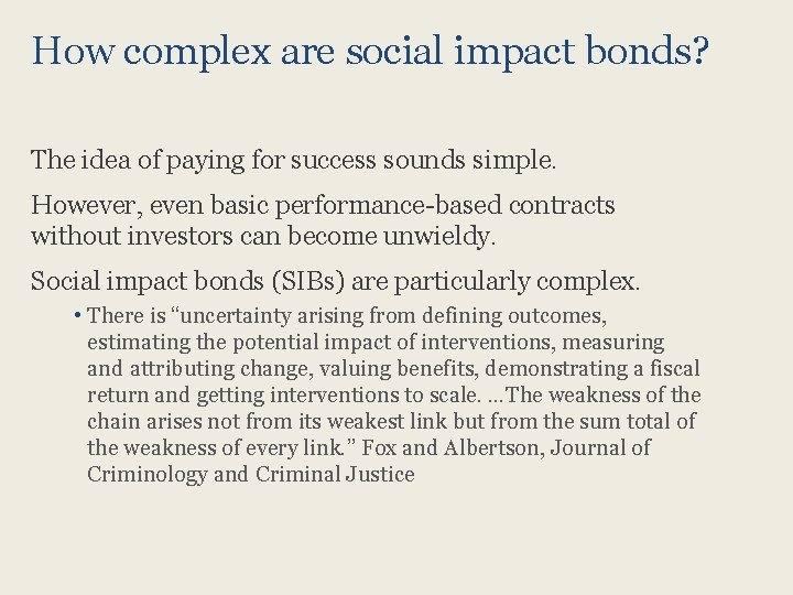 How complex are social impact bonds? The idea of paying for success sounds simple.