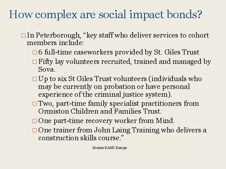 How complex are social impact bonds? � In Peterborough, “key staff who deliver services