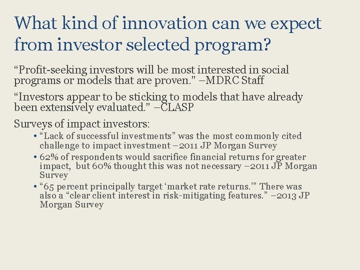 What kind of innovation can we expect from investor selected program? “Profit-seeking investors will
