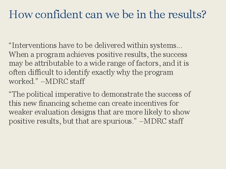 How confident can we be in the results? “Interventions have to be delivered within