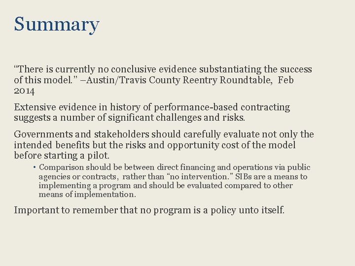 Summary “There is currently no conclusive evidence substantiating the success of this model. ”