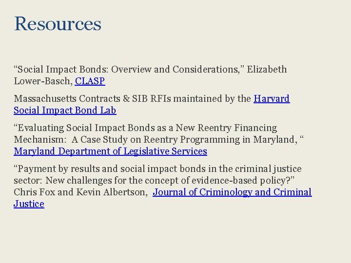 Resources “Social Impact Bonds: Overview and Considerations, ” Elizabeth Lower-Basch, CLASP Massachusetts Contracts &
