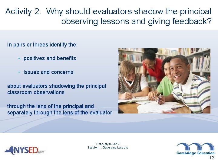 Activity 2: Why should evaluators shadow the principal observing lessons and giving feedback? In