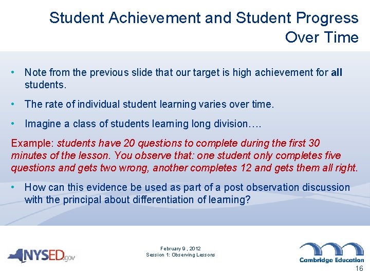 Student Achievement and Student Progress Over Time • Note from the previous slide that