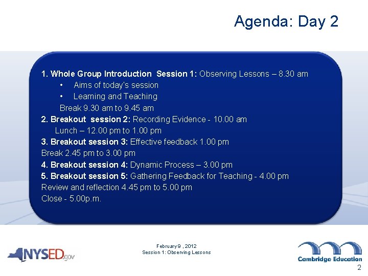 Agenda: Day 2 1. Whole Group Introduction Session 1: Observing Lessons – 8. 30
