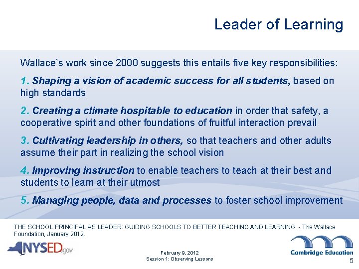 Leader of Learning Wallace’s work since 2000 suggests this entails five key responsibilities: 1.