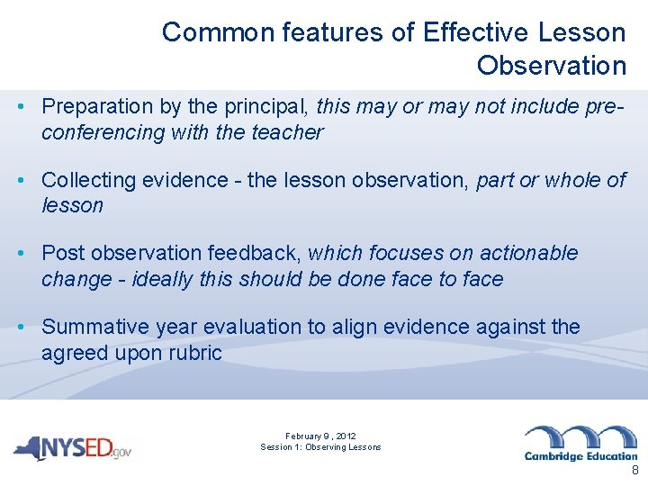 Common features of Effective Lesson Observation • Preparation by the principal, this may or