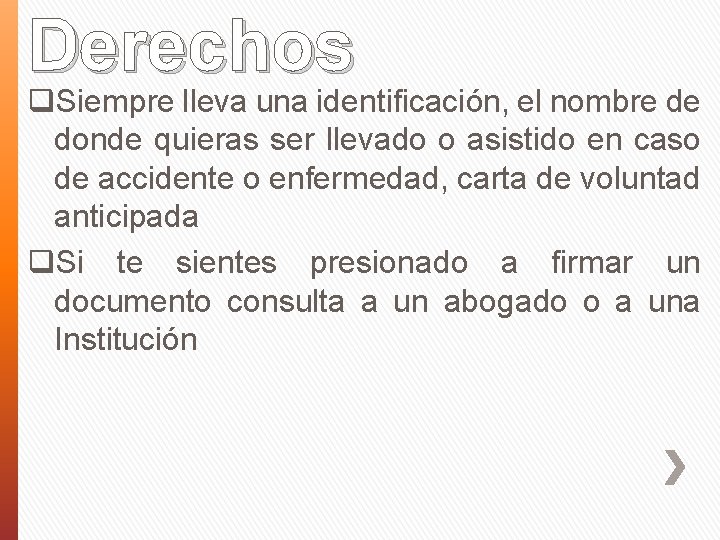 Derechos q. Siempre lleva una identificación, el nombre de donde quieras ser llevado o