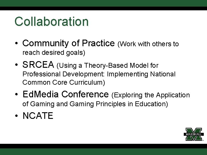 Collaboration • Community of Practice (Work with others to reach desired goals) • SRCEA