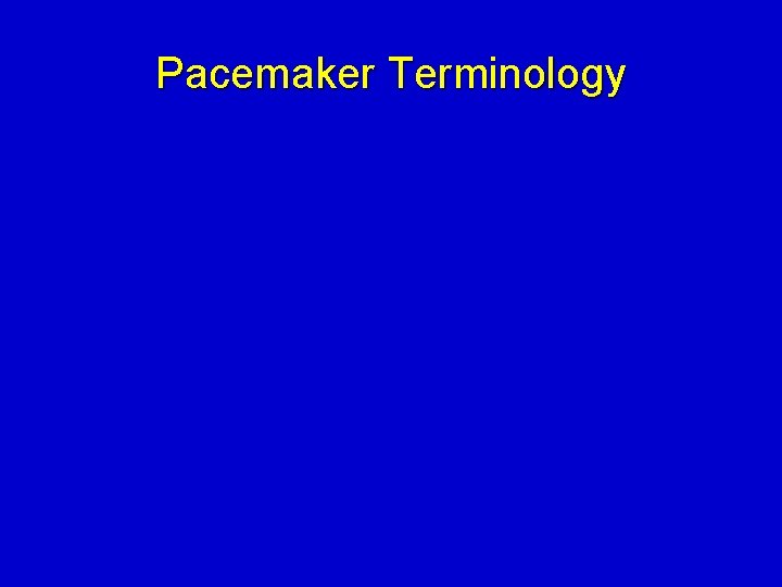 Pacemaker Terminology 