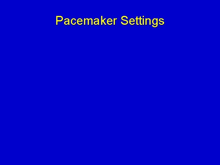 Pacemaker Settings 