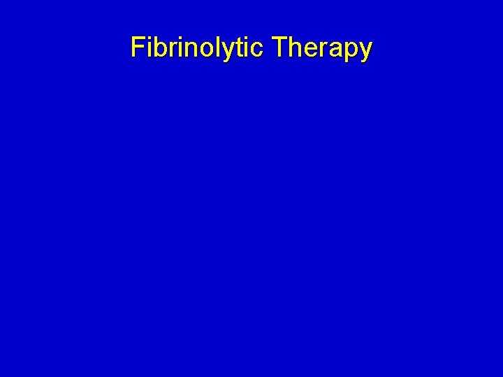 Fibrinolytic Therapy 