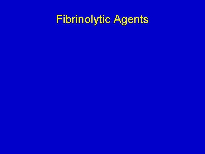 Fibrinolytic Agents 