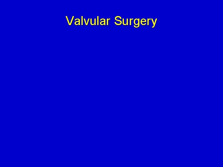 Valvular Surgery 