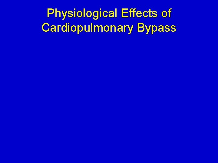 Physiological Effects of Cardiopulmonary Bypass 