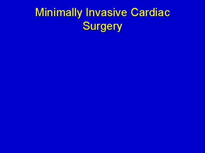 Minimally Invasive Cardiac Surgery 