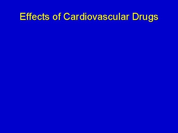 Effects of Cardiovascular Drugs 