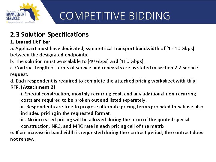 COMPETITIVE BIDDING 2. 3 Solution Specifications 1. Leased Lit Fiber a. Applicant must have