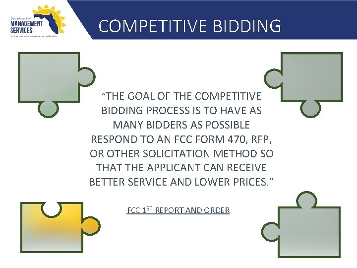 COMPETITIVE BIDDING “THE GOAL OF THE COMPETITIVE BIDDING PROCESS IS TO HAVE AS MANY