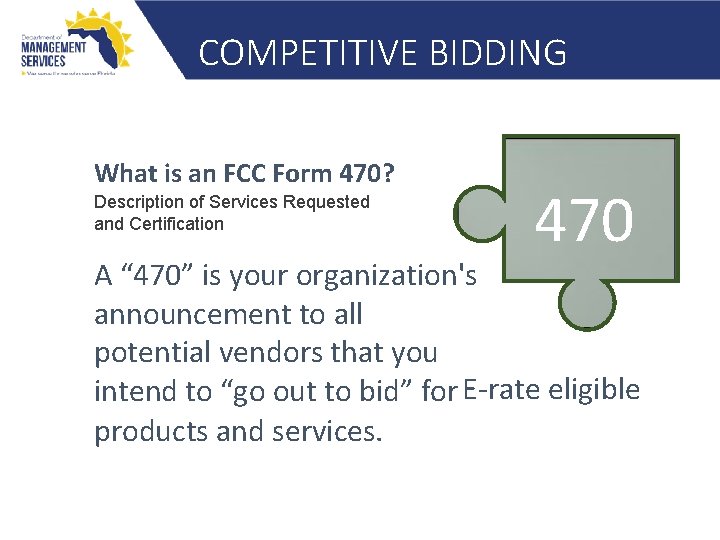 COMPETITIVE BIDDING What is an FCC Form 470? Description of Services Requested and Certification