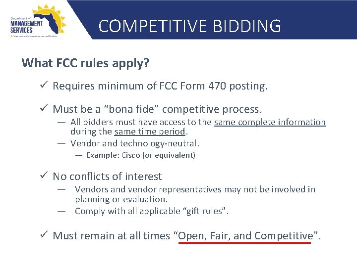 COMPETITIVE BIDDING What FCC rules apply? ü Requires minimum of FCC Form 470 posting.