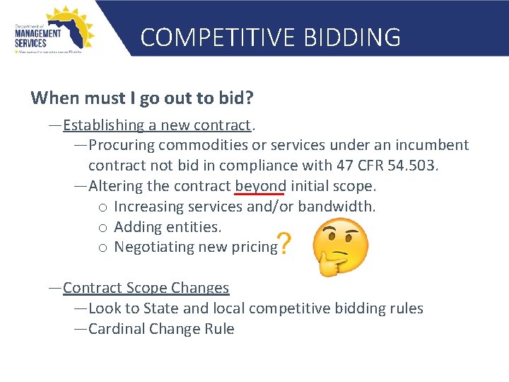 COMPETITIVE BIDDING When must I go out to bid? ―Establishing a new contract. ―Procuring