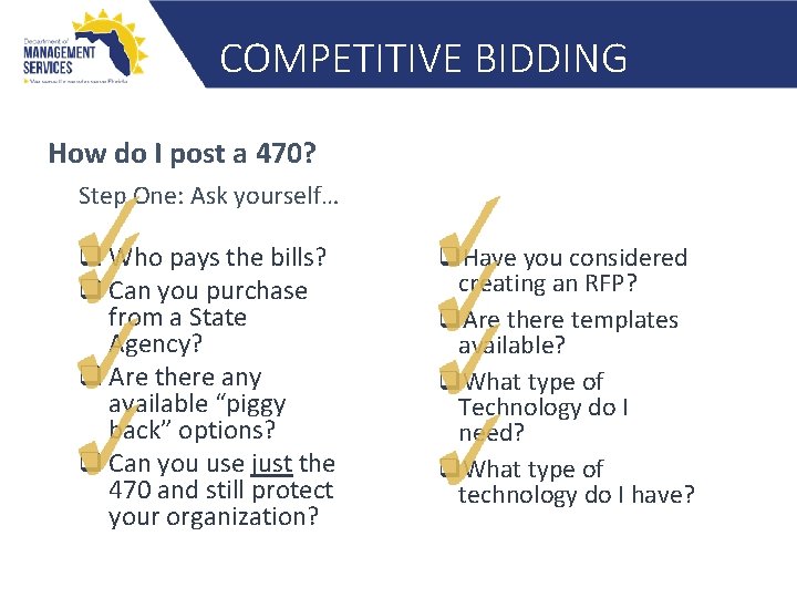 COMPETITIVE BIDDING How do I post a 470? Step One: Ask yourself… q Who