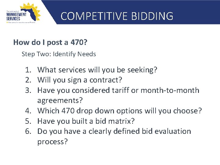 COMPETITIVE BIDDING How do I post a 470? Step Two: Identify Needs 1. What