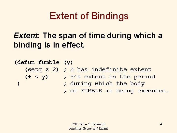 Extent of Bindings Extent: The span of time during which a binding is in