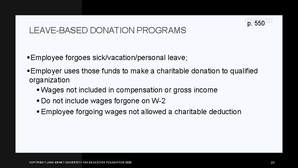 LEAVE-BASED DONATION PROGRAMS p. 550 §Employee forgoes sick/vacation/personal leave; §Employer uses those funds to