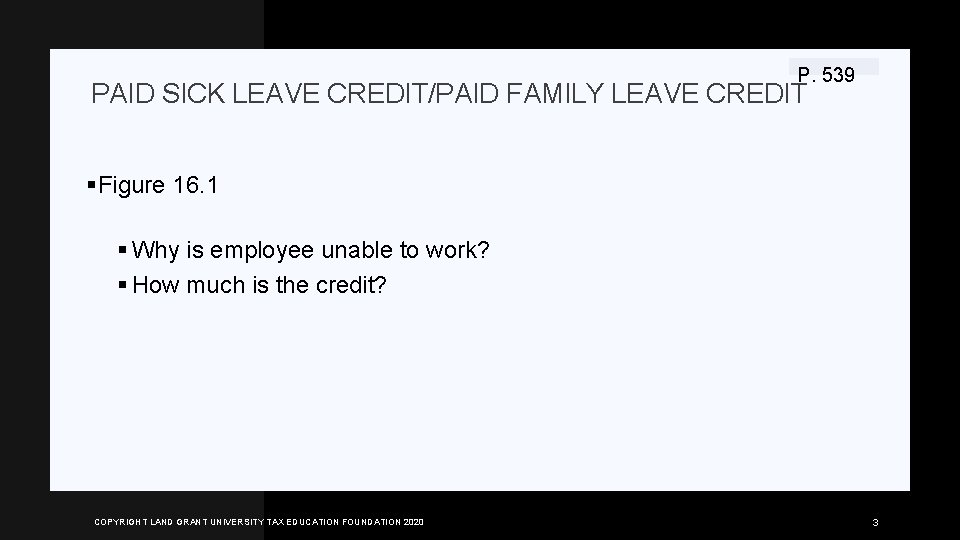 P. 539 PAID SICK LEAVE CREDIT/PAID FAMILY LEAVE CREDIT §Figure 16. 1 § Why